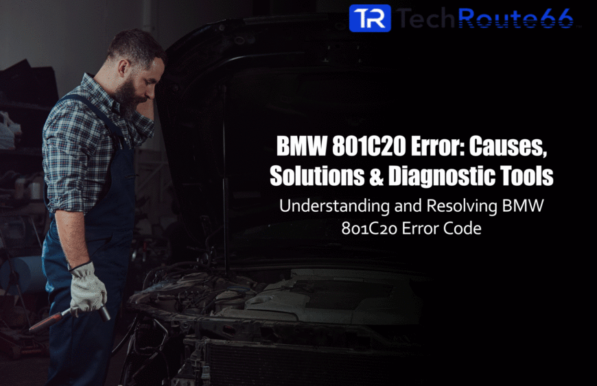 BMW 801C20 Error: Causes, Solutions & Diagnostic Tools