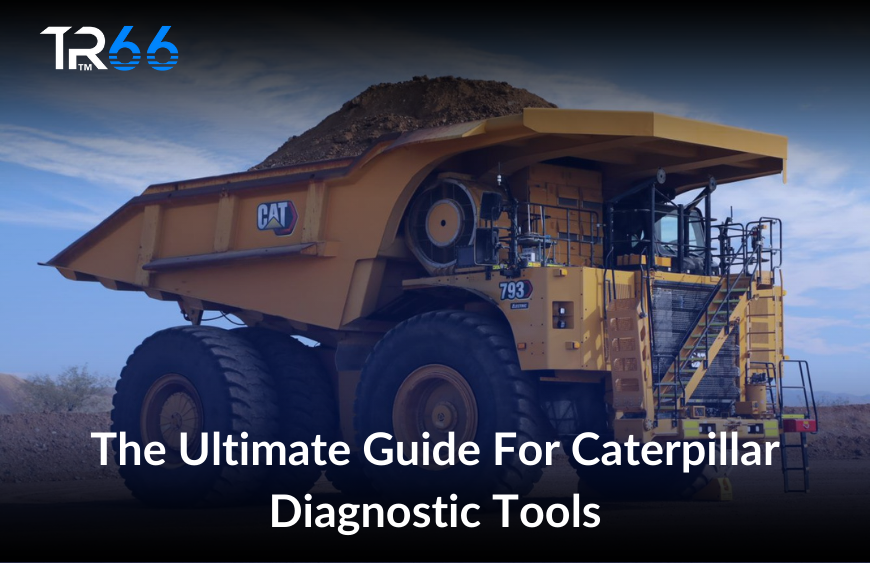 The Ultimate Guide For Caterpillar Diagnostic Tools