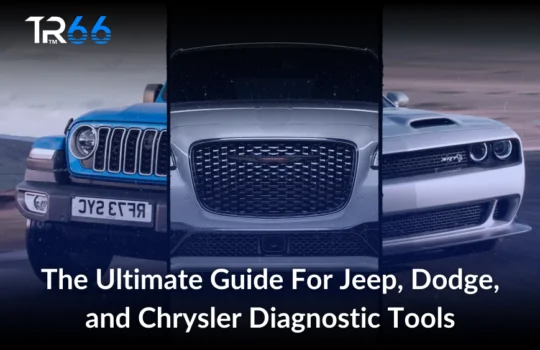 The Ultimate Guide For Jeep, Dodge, and Chrysler Diagnostic Tools