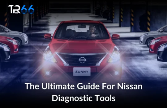 The Ultimate Guide For Nissan Diagnostic Tools